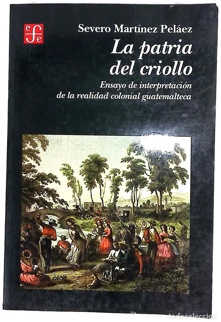 books: La patria del criollo - Severo Martínez Peláez