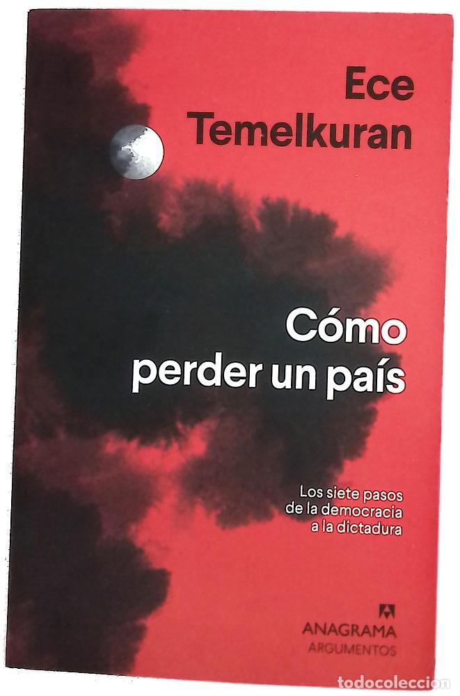 Libros: C&oacute;mo perder un pa&iacute;s : los siete pasos de la democracia a la dictadura