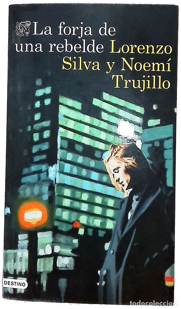 Libros: La forja de una rebelde - Silva, Lorenzo; Trujillo Giacomelli, Noem&iacute;
