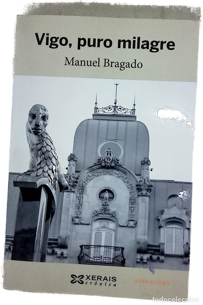 Libros: Vigo, puro milagre : escolma de textos de Campo de Granada (1999-2007)