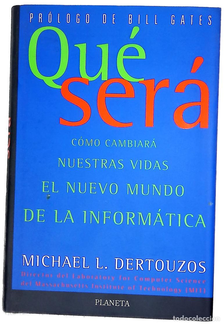 Libros: Qu&eacute; ser&aacute; c&oacute;mo cambiar&aacute; nuestras vidas el nuevo mundo de la inform&aacute;tica