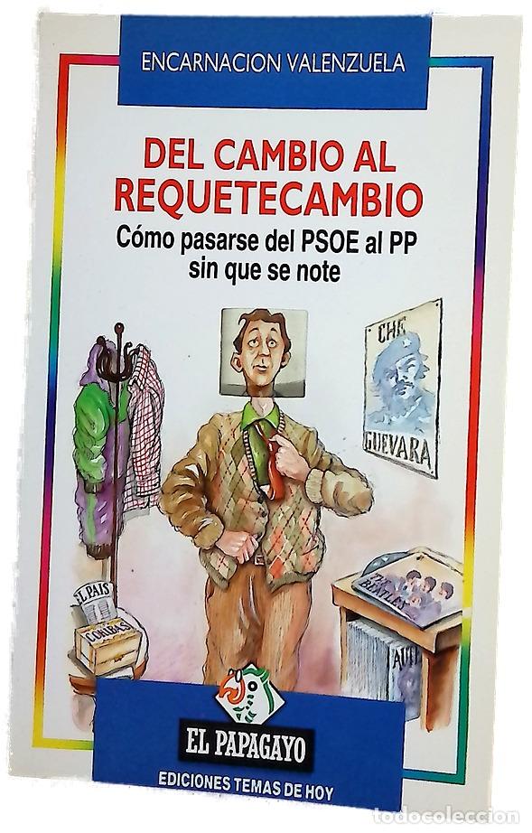 Libros: Del cambio al requetecambio c&oacute;mo pasarse del PSOE al PP sin que se note