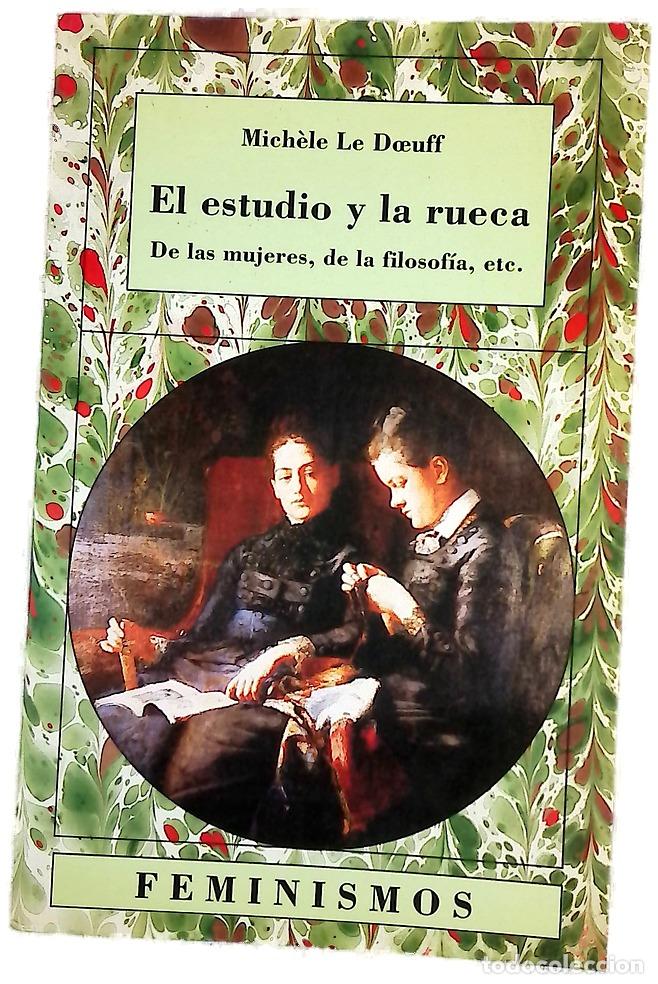 Libros: El estudio y la rueca de las mujeres, de la filosof&iacute;a, etc.