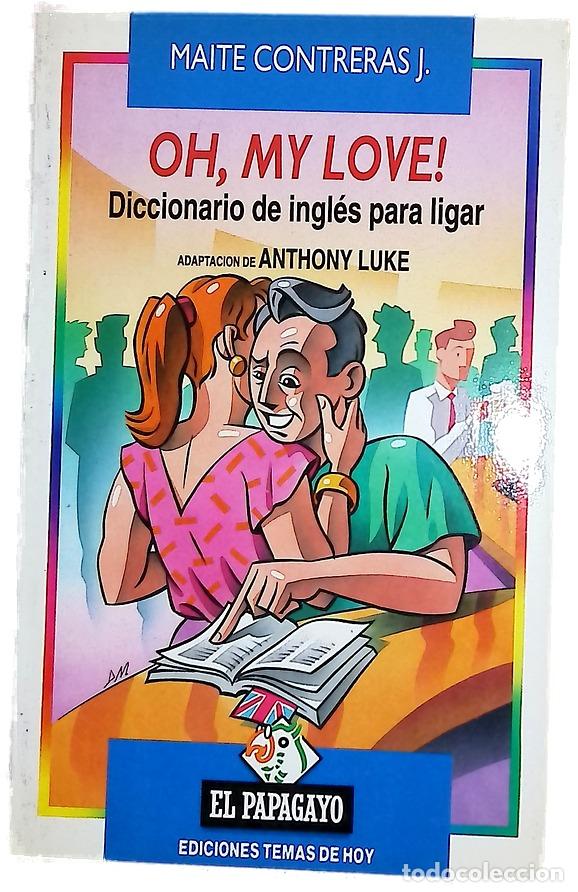 Libros: Oh, my love! diccionario de ingl&eacute;s para ligar