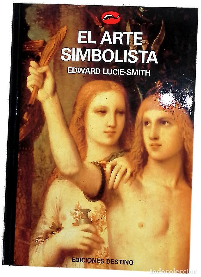 Libros: El arte simbolista - Lucie-Smith, Edward; Villacampa, Vicente