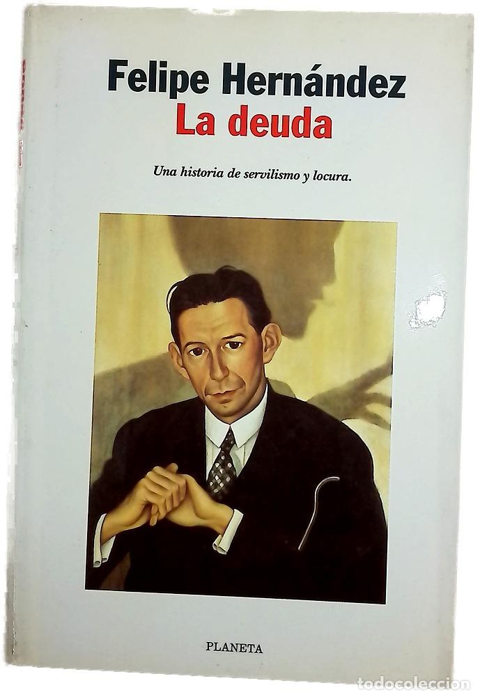 B&uuml;cher: La deuda - Hern&aacute;ndez, Felipe