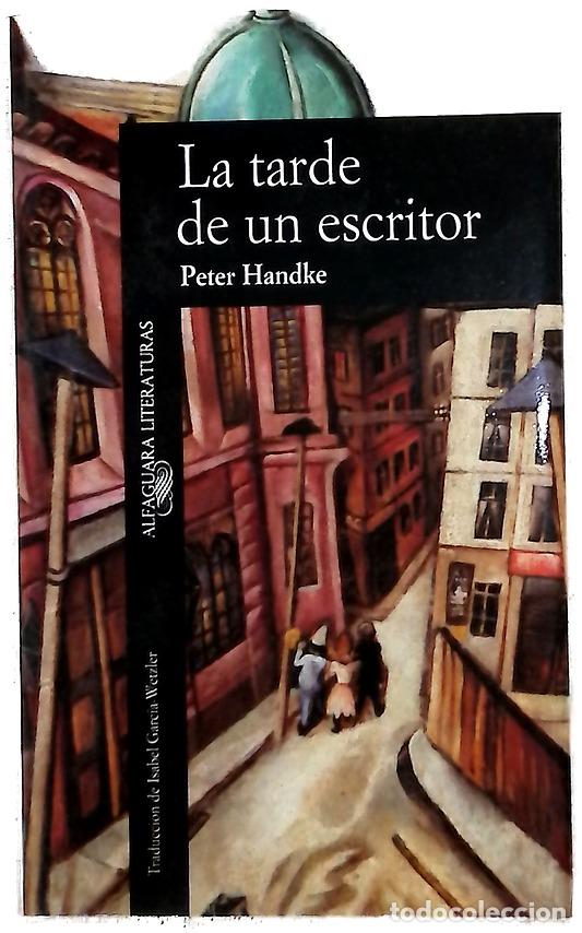 B&uuml;cher: La tarde de un escritor - Handke, Peter; Garc&iacute;a Wetzler, Isabel