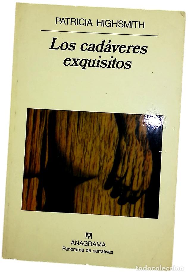 Libros: Los cad&aacute;veres exquisitos - Highsmith, Patricia