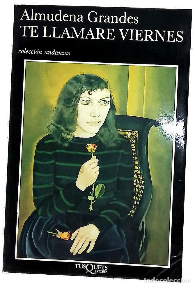 Libros: Te llamar&eacute; Viernes - Grandes, Almudena