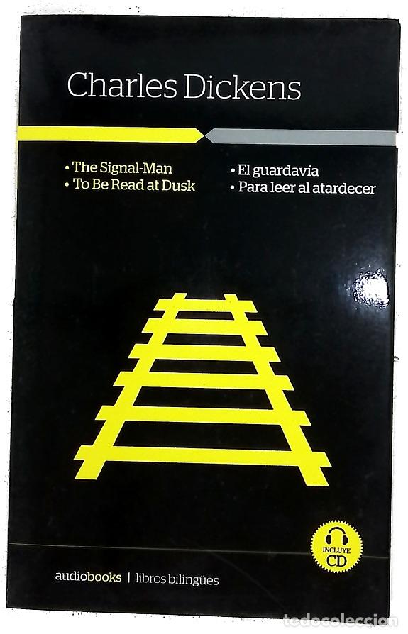 Libros: The signal-man = El guardav&iacute;a ; To be read at dusk = Para leer al atardecer