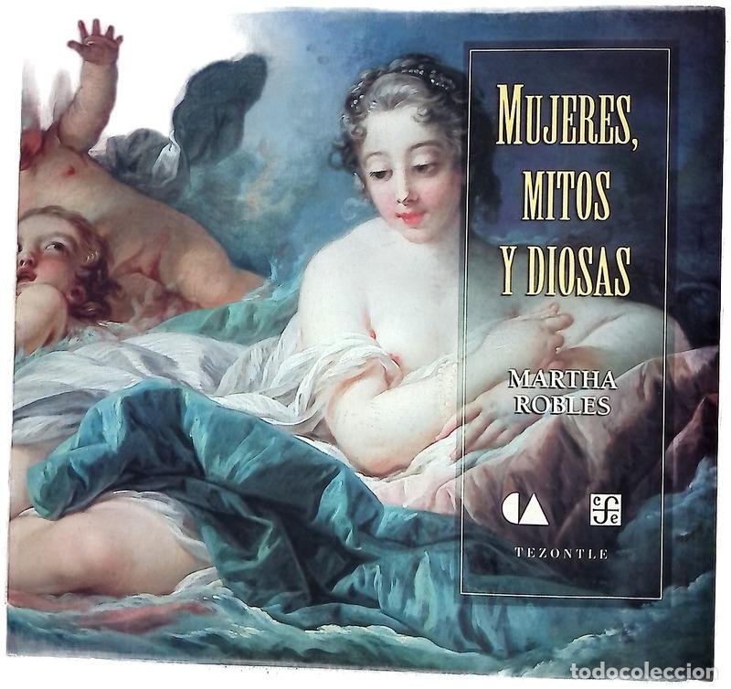 Libros: Mujeres, mitos y diosas - Martha Robles