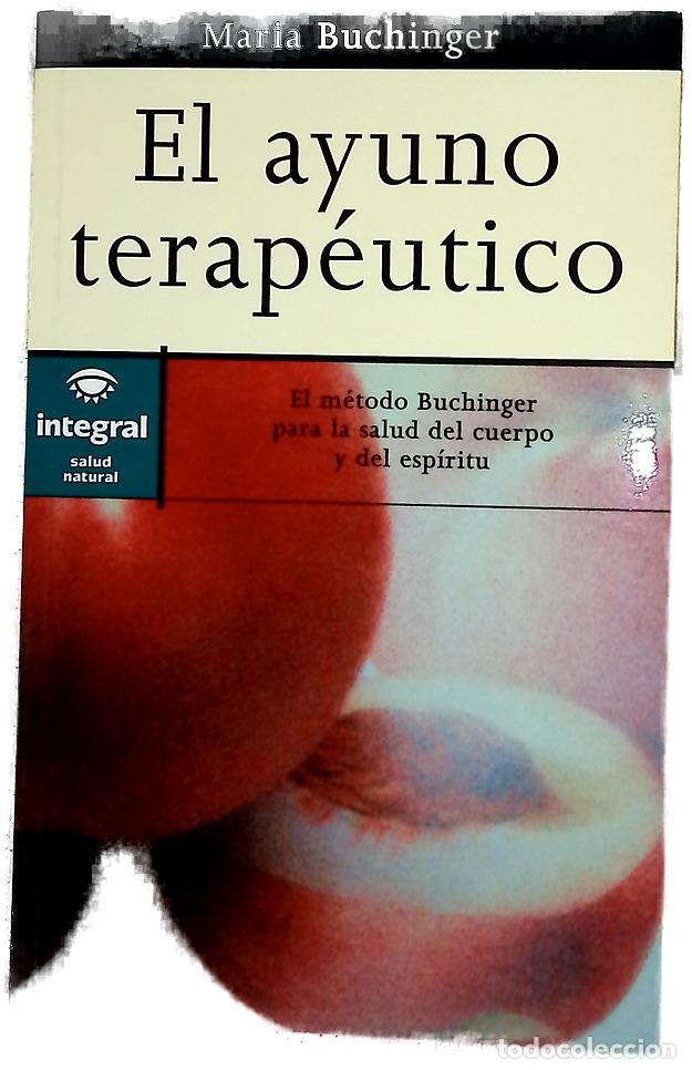 Libros: El ayuno terap&eacute;utico el m&eacute;todo Buchinger para la salud del cuerpo y del esp&iacute;ritu