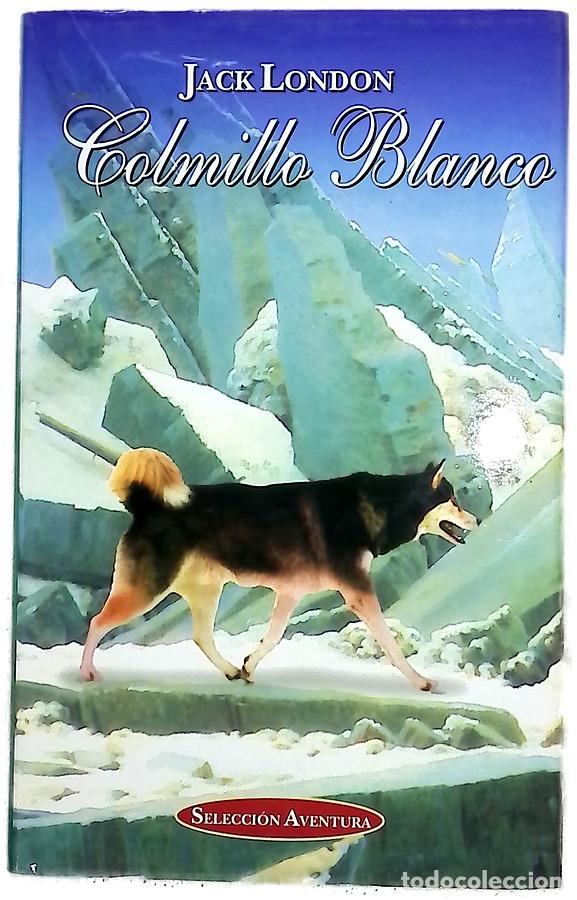 Libros: Colmillo Blanco - London, Jack