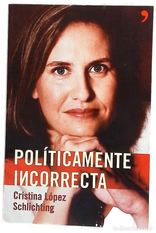 Libros: Pol&iacute;ticamente incorrecta - L&oacute;pez Schlichting, Cristina