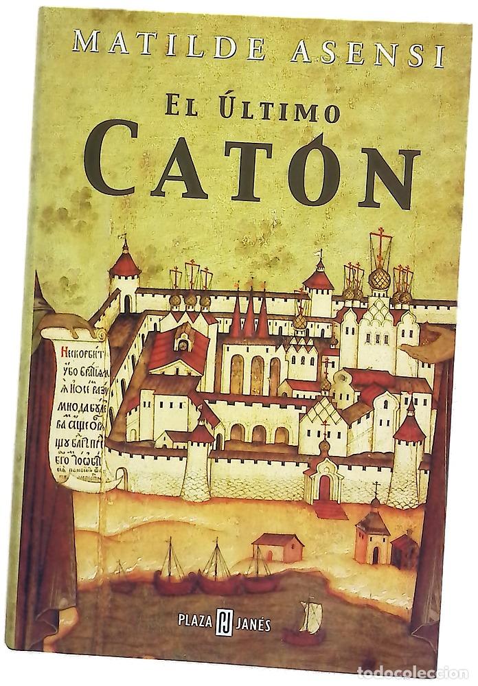 Libros: El &uacute;ltimo Cat&oacute;n - Asensi, Matilde