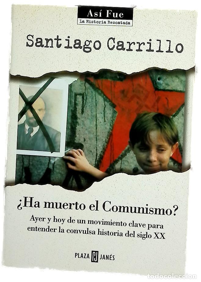 Libros: &iquest;Ha muerto el comunismo? ayer y hoy de un movimiento clave para entender la convulsa historia del...