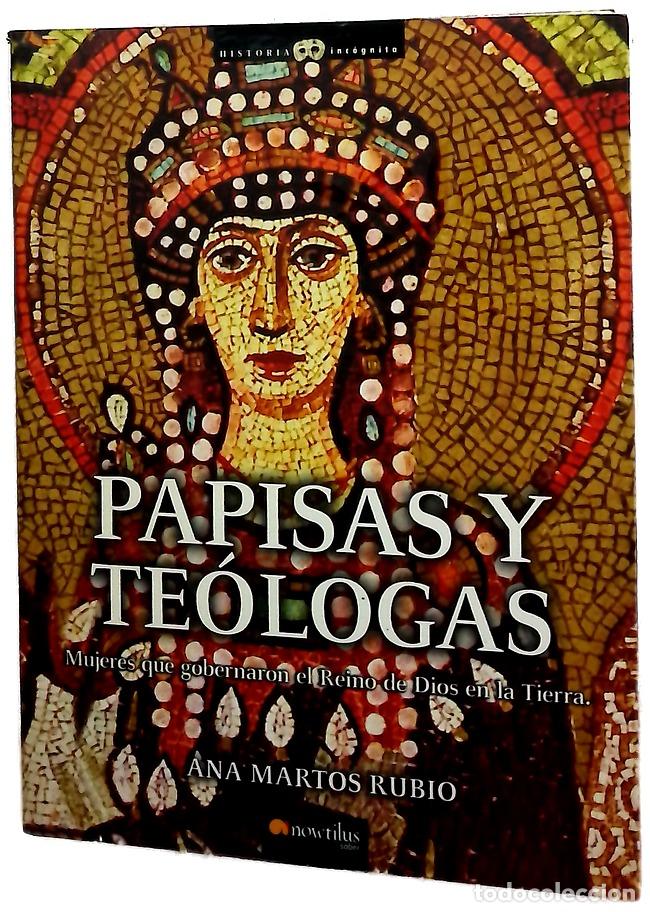 Libri di seconda mano: Papisas y te&oacute;logas mujeres que gobernaron el reino de Dios en la Tierra
