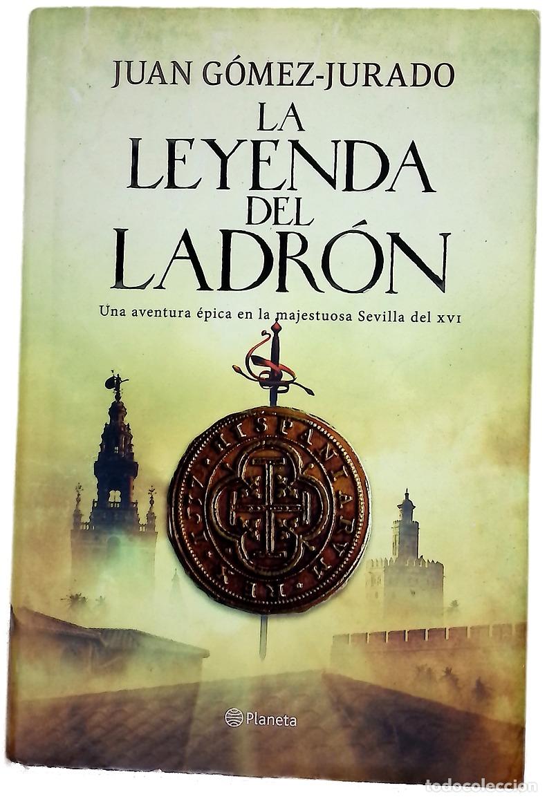 Libros: La leyenda del ladr&oacute;n - G&oacute;mez-Jurado, Juan