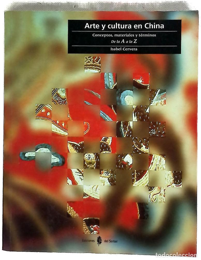 Libros: Arte y cultura en China conceptos, materiales y t&eacute;rminos de la A a la Z