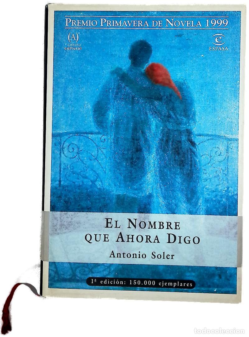 Libros: El nombre que ahora digo - Soler, Antonio