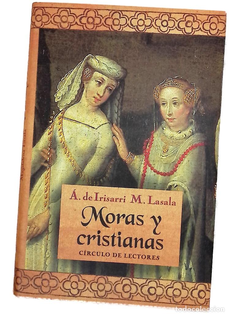 Libros: Moras y cristianas - Irisarri, &Aacute;ngeles de; Lasala, Magdalena