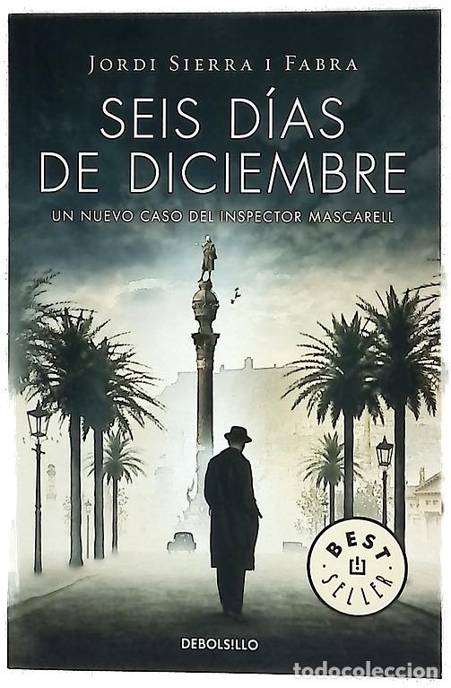 Libros: Seis d&iacute;as de diciembre - Sierra i Fabra, Jordi
