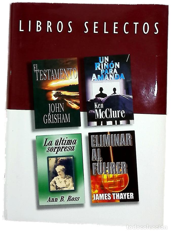 Libros: El testamento ; La &uacute;ltima sorpresa ; Eliminar al F&uuml;hrer ; Un ri&ntilde;&oacute;n para Amanda