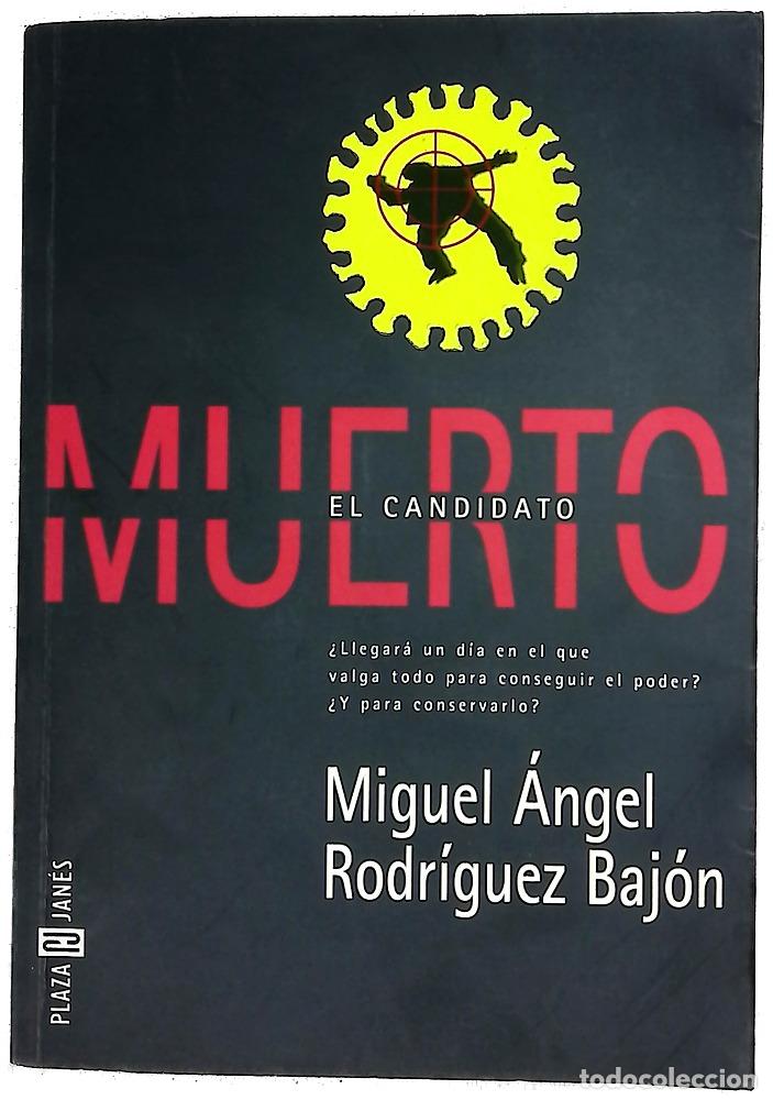 Libros: El candidato muerto - Rodr&iacute;guez Baj&oacute;n, Miguel &Aacute;ngel