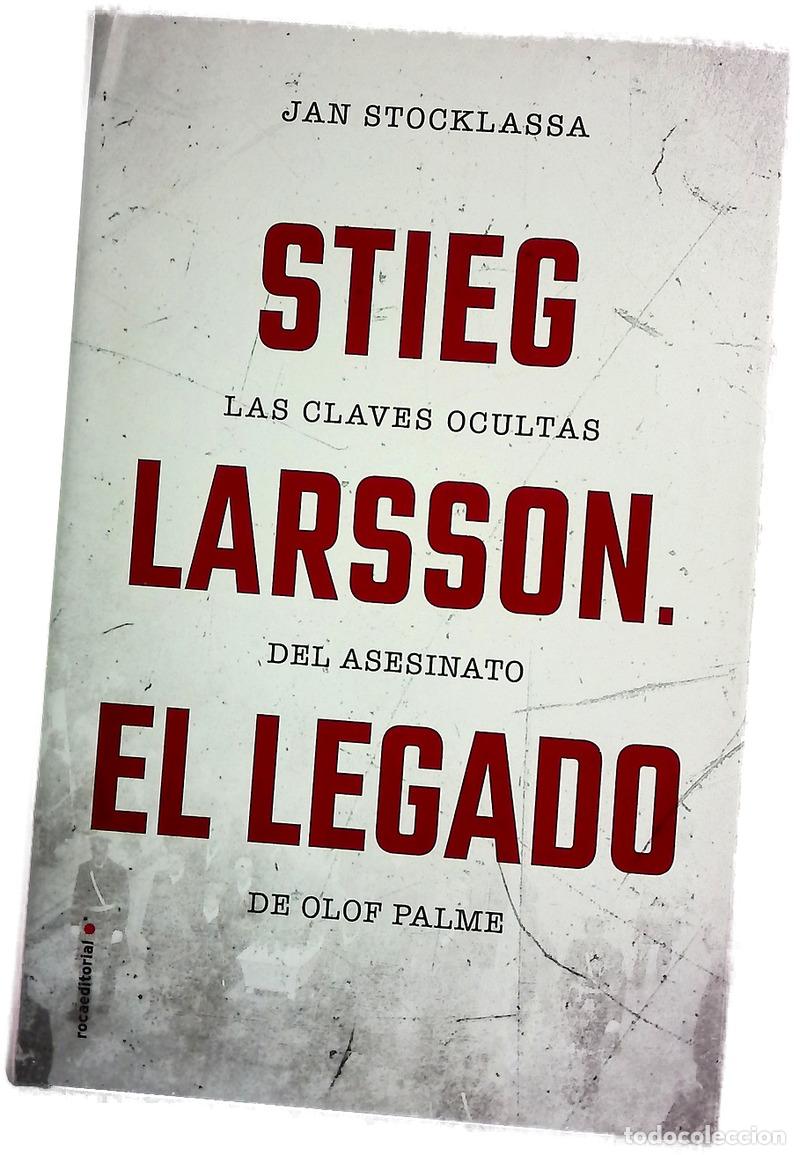 Libros: Stieg Larsson, el legado : las claves ocultas del asesinato de Olof Palme