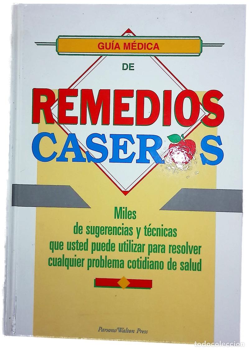 Libros: Gu&iacute;a m&eacute;dica de remedios caseros : miles de consejos y sugerencias para resolver los problemas de ...