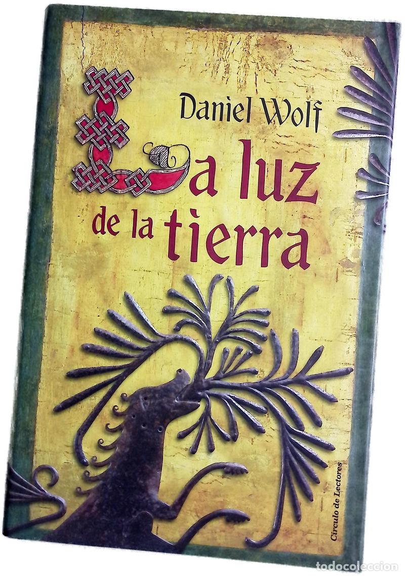 Libros: La luz de la tierra - Wolf, Daniel; Fortea, Carlos