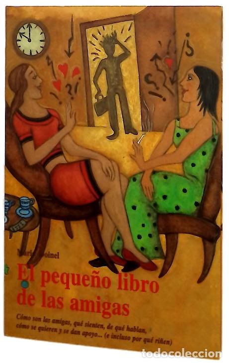 Libros: El peque&ntilde;o libro de las amigas c&oacute;mo son las amigas, qu&eacute; sienten, de qu&eacute; hablan, c&oacute;mo se quieren y...