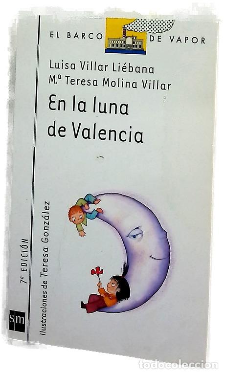 Libros: En la luna de Valencia - Villar Li&eacute;bana, Luisa; Molina Villar, Teresa; Gonz&aacute;lez, Tesa