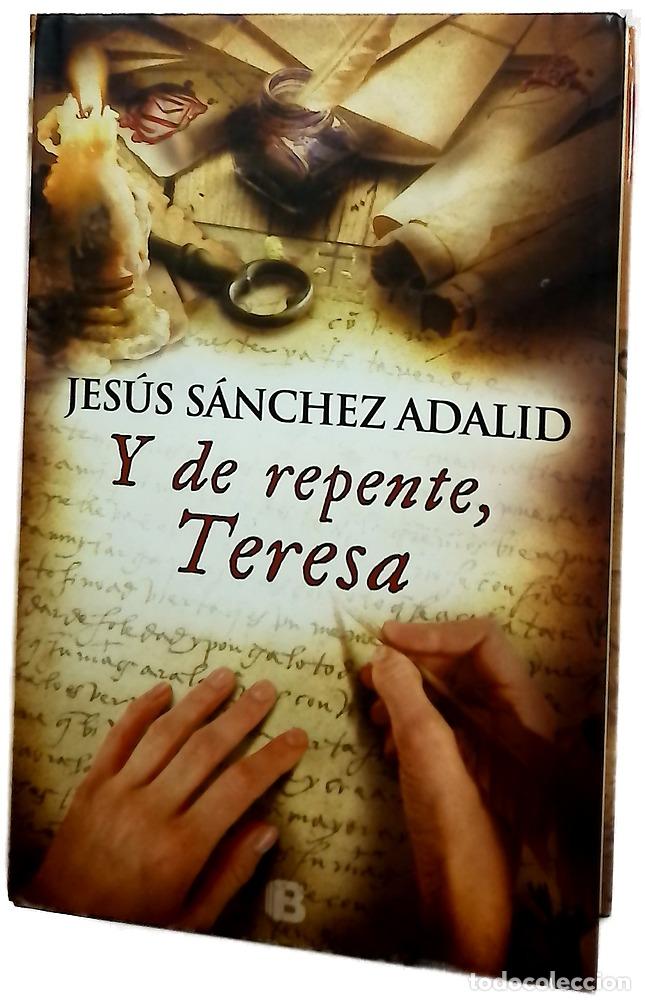 Libros: Y de repente, Teresa - S&aacute;nchez Adalid, Jes&uacute;s