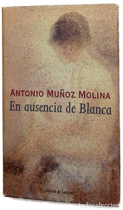 Libros: En ausencia de Blanca - Mu&ntilde;oz Molina, Antonio