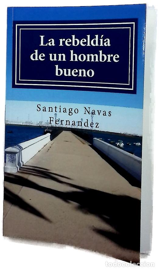 Libros: La rebeld&iacute;a de un hombre bueno