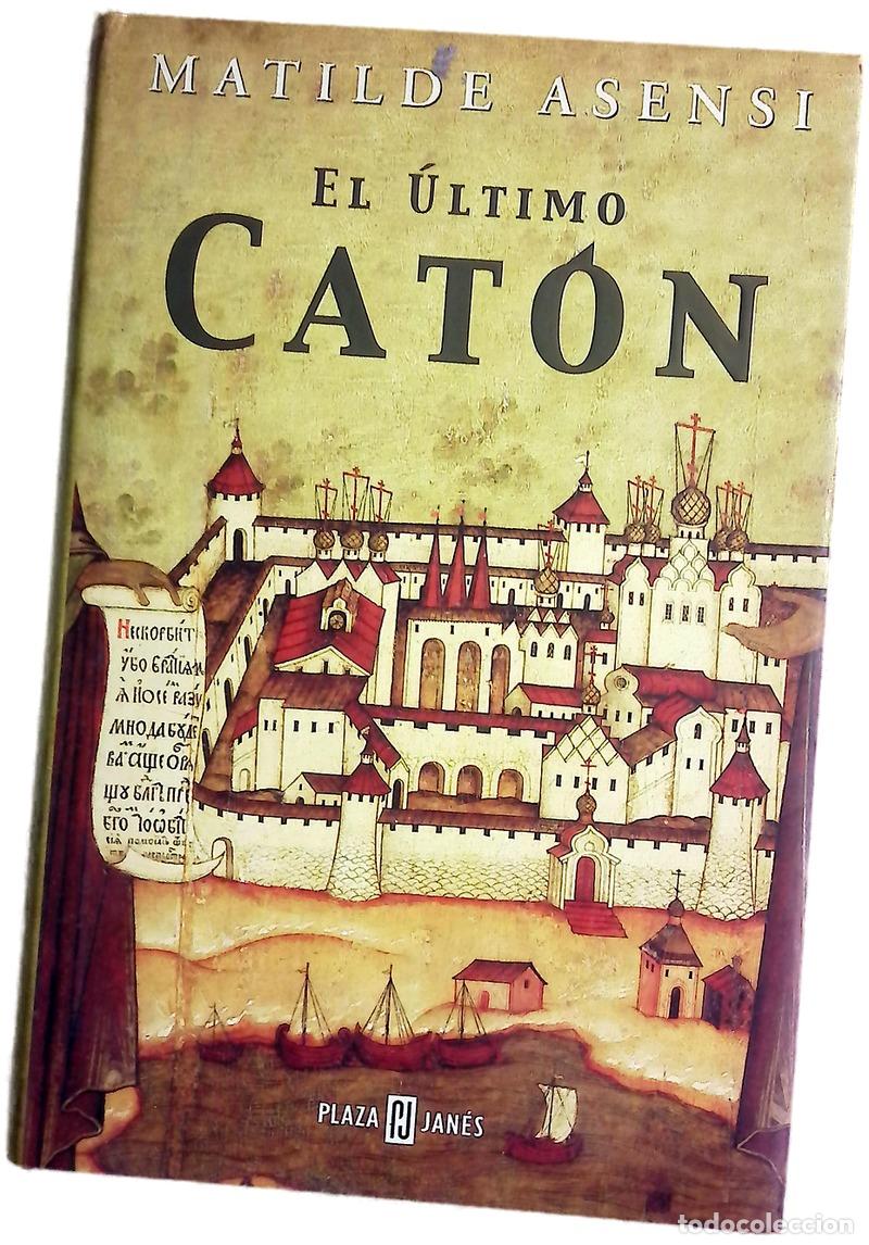 Libros: El &uacute;ltimo Cat&oacute;n - Asensi, Matilde