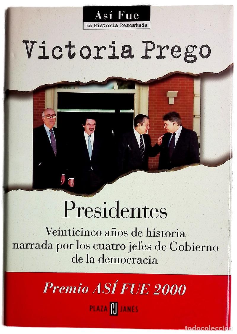 books: Presidentes veinticinco a&ntilde;os de historia narrada por los cuatro jefes de Gobierno de la democracia