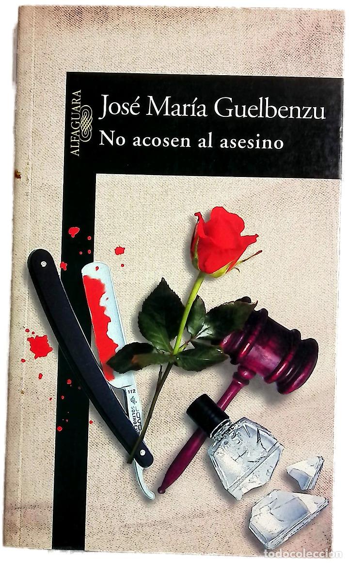 Libros: No acosen al asesino - Guelbenzu, Jos&eacute; Mar&iacute;a