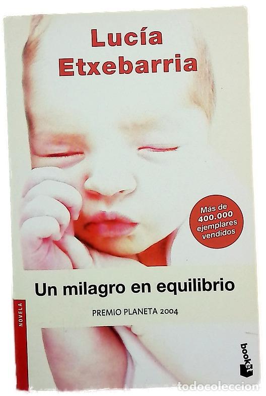 Libros: Un milagro en equilibrio - Etxebarria, Luc&iacute;a
