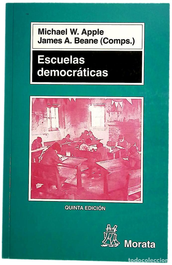 Libros: Escuelas democr&aacute;ticas - Apple, Michael W; Beane, James A