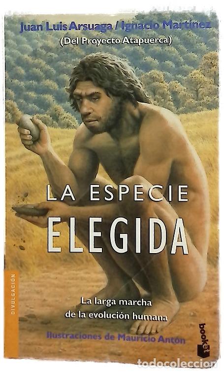 Libros: La especie elegida : la larga marcha de la evoluci&oacute;n humana