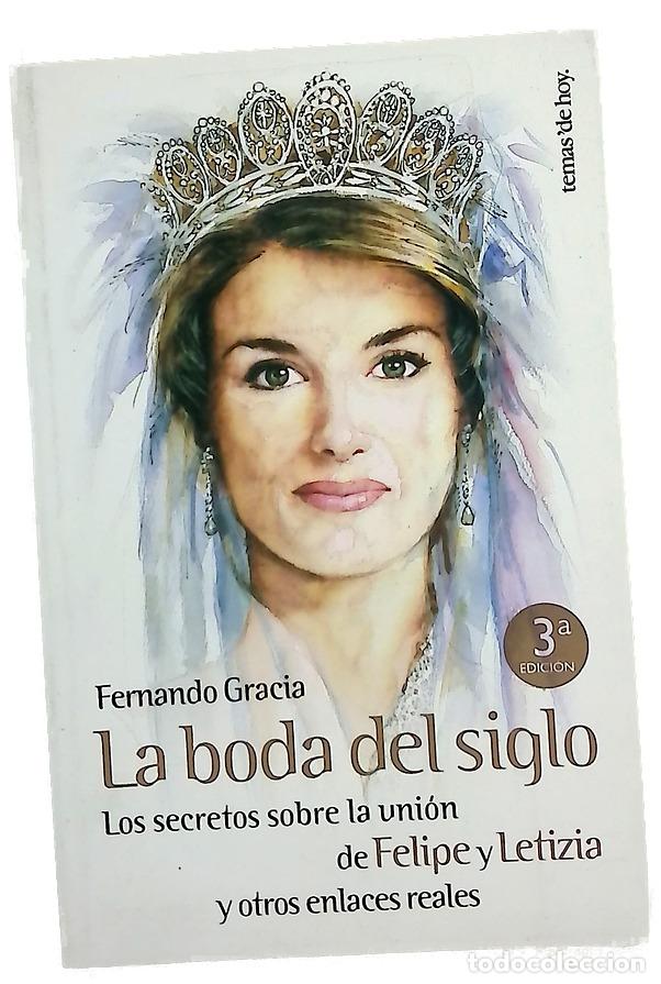 Libros: La boda del siglo los secretos sobre la uni&oacute;n de Felipe y Letizia y otros enlaces reales