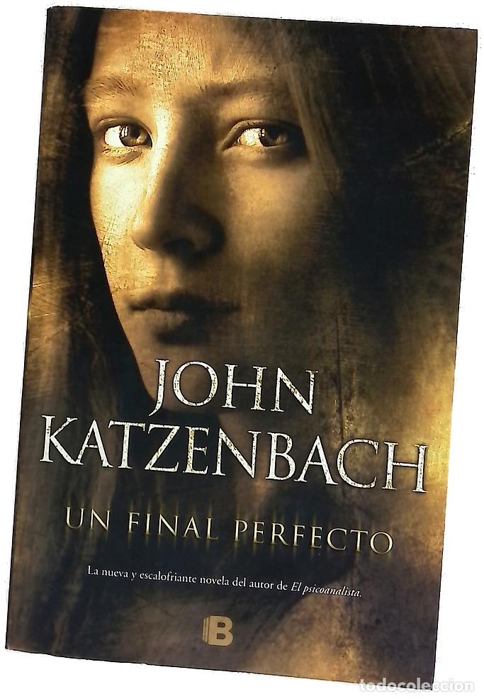 Libros: Un final perfecto - Katzenbach, John; Diago, Merc&egrave;; Debritto, Abel