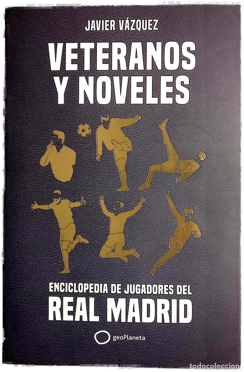 Libros: Veteranos y noveles : enciclopedia de jugadores del Real Madrid