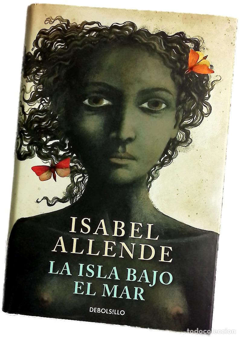 Libros: La isla bajo el mar - Allende, Isabel