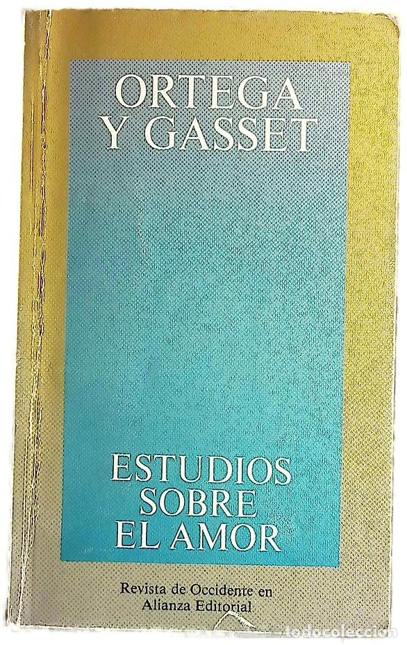 Libros: Estudios sobre el amor - Ortega y Gasset, Jos&eacute;