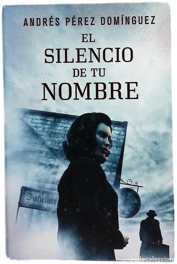 Libros: El silencio de tu nombre - P&eacute;rez Dom&iacute;nguez, Andr&eacute;s