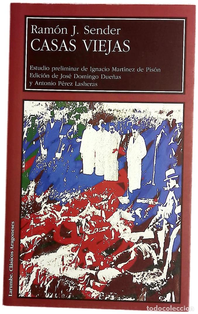 Libros: Casas Viejas - Sender, Ram&oacute;n J; Mart&iacute;nez de Pis&oacute;n, Ignacio; Due&ntilde;as Lorente, Jos&eacute; Domingo; P&eacute;rez L...