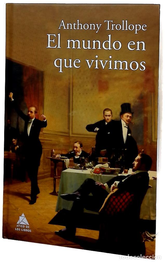 Libros: El mundo en que vivimos - Trollope, Anthony; Casanova, Claudia
